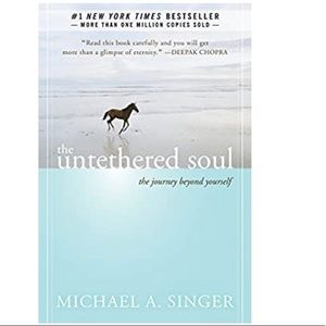 The Untethered Soul- Michael A. Singer